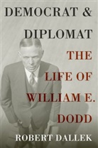 Robert Dallek, Robert (Emeritus Professor Dallek, Dallek Robert - Democrat and Diplomat