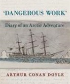 Arthur Conan Doyle, Arthur Conan Doyle, Jon Lellenberg, Daniel Stashower - Dangerous Work