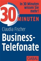 Claudia Fischer - 30 Minuten Business-Telefonate