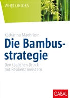 Katharina Maehrlein, Susanne Bauermann - Die Bambusstrategie