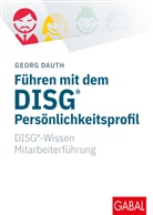 Georg Dauth - Führen mit dem DISG®-Persönlichkeitsprofil