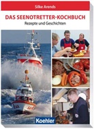 Silke Arends - Das Seenotretter-Kochbuch
