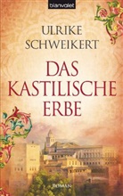 Ulrike Schweikert - Das kastilische Erbe