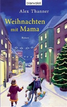 Alex Thanner - Weihnachten mit Mama