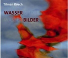 Tilman Rösch, Tilman Rösch - Tilman Rösch. Wasser Bilder