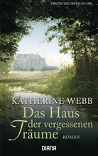 Katherine Webb - Das Haus der vergessenen Träume