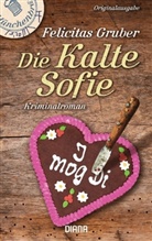 Felicitas Gruber - Die Kalte Sofie