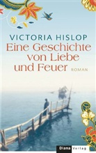 Victoria Hislop - Eine Geschichte von Liebe und Feuer