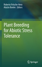 Borém, Borém, Aluízio Borém, Aluízio Bórem, Robert Fritsche-Neto, Roberto Fritsche-Neto - Plant Breeding for Abiotic Stress Tolerance
