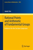 Jakob Stix - Rational Points and Arithmetic of Fundamental Groups