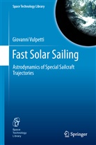 Giovanni Vulpetti - Fast Solar Sailing