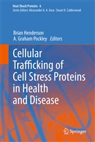 Henderson, Brian Henderson, Graham Pockley, Graham Pockley, Bria Henderson, Brian Henderson... - Cellular Trafficking of Cell Stress Proteins in Health and Disease