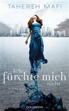 Tahereh Mafi, Tahereh H Mafi, Tahereh H. Mafi - Ich fürchte mich nicht