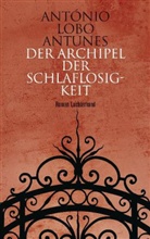 António Lobo Antunes, Lobo Antunes, António Lobo Antunes - Der Archipel der Schlaflosigkeit