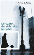 Hans Sahl - Der Mann, der sich selbst besuchte