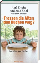 Kar Blecha, Karl Blecha, Andreas Khol, Christ Chorherr, Christa Chorherr - Fressen die Alten den Kuchen weg?