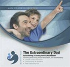Made for Success, Kevin McCrudden, Brian Tracy, Brad Worthley, Kevin McCrudden, Brian Tracy... - The Extraordinary Dad: Establishing a Strong Family Foundation (Audio book)