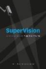 John Gilliom, John Monahan Gilliom, John/ Monahan Gilliom, Gilliom John, GILLIOM JOHN MONAHAN TORIN, Torin Monahan... - Supervision