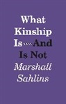 Marshall Sahlins, Sahlins Marshall - What Kinship Is-And Is Not