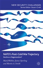 M Smith, M. Smith, Martin A. Smith, Sperling, J Sperling, J. Sperling... - Nato''s Post-Cold War Trajectory