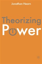 Hearn, Jonathan Hearn, Jonathan S Hearn, Jonathan S. Hearn, Hearn Jonathan S. - Theorizing Power