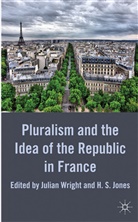 Julian Wright, Julian Jones Wright, WRIGHT JULIAN JONES H S, Jones, H Jones, H. Jones... - Pluralism and the Idea of the Republic in France