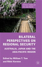William Kersten Tow, TOW WILLIAM KERSTEN RIKKI, Kersten, Kersten, R. Kersten, Rikki Kersten... - Bilateral Perspectives on Regional Security