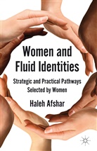 Haleh Afshar, Afshar Haleh, Afshar, H Afshar, H. Afshar, Haleh Afshar - Women and Fluid Identities
