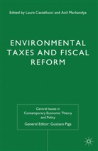 Laura Markandya Castellucci, CASTELLUCCI LAURA MARKANDYA ANIL, Kenneth A Loparo, L Castellucci, L. Castellucci, Laura Castellucci... - Environmental Taxes and Fiscal Reform