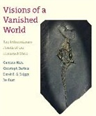 Christoph Bartels, Bartels Christoph, D. E. G. Briggs, Derek E. G. Briggs, Briggs Derek E. G., Gabriele Kuhl... - Visions of a Vanished World
