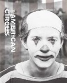Susan Weber, Susan (EDT)/ Ames Weber, Kenneth L. Ames, Susan Weber, Matthew Wittmann - The American Circus