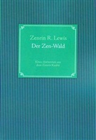 Zenrin R. Lewis, Zenrin Robert Lewis, Zenri R Lewis - Der Zen-Wald
