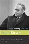 Adam Kirsch, Kirsch Adam - Why Trilling Matters