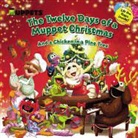 Martha T. Ottersley, Amy Mebberson - The Twelve Days of a Muppet Christmas