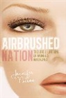 Jennifer Nelson - Airbrushed Nation