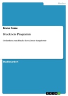 Bruno Desse - Bruckners Programm