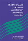 Ehtisham Ahmad, Etisham Ahmad, Nicholas Stern - The Theory and Practice of Tax Reform in Developing Countries