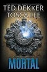 Ted Dekker, Ted/ Lee Dekker, Tosca Lee - Mortal