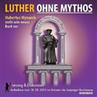 Hubertus Mynarek - Luther ohne Mythos, 1 Audio-CD (Hörbuch)