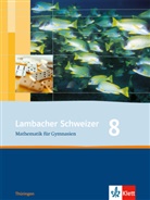 Lambacher-Schweizer, Ausgabe Thüringen, Neubearbeitung (2009): Lambacher Schweizer Mathematik 8. Ausgabe Thüringen
