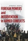 Aysegul Aydin, Aydin Aysegul - Foreign Powers and Intervention in Armed Conflicts