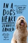 Jennifer Arnold - In a Dog's Heart