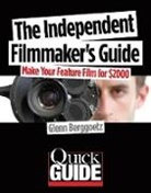 Glenn Berggoetz - The Independent Filmmaker's Handbook