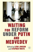 L. Jonson, Lena Jonson, Stephen White, Jonson, L Jonson, L. Jonson... - Waiting for Reform Under Putin and Medvedev