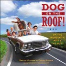Bruce Kluger, Bruce/ Slavin Kluger, David Slavin, Colleen Clapp - Dog on the Roof!