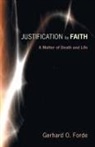 Gerhard O. Forde - Justification by Faith