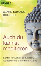 Ajahn S Bhikkhu, Ajahn S. Bhikkhu, Ajahn Sumano Bhikkhu - Auch du kannst meditieren