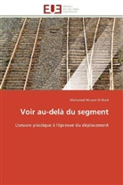 Mohamed Wissem El Abed, Mohamed Wissem El Abed, El abed-m - Voir au-dela du segment