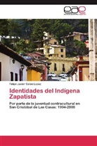 Felipe Javier Galan Lopez - Identidades del Indígena Zapatista