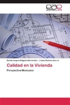 David Joaquí Delgado-Hernández, David Joaquín Delgado-Hernández, Li Romero-Ancira, Liliana Romero-Ancira - Calidad en la Vivienda